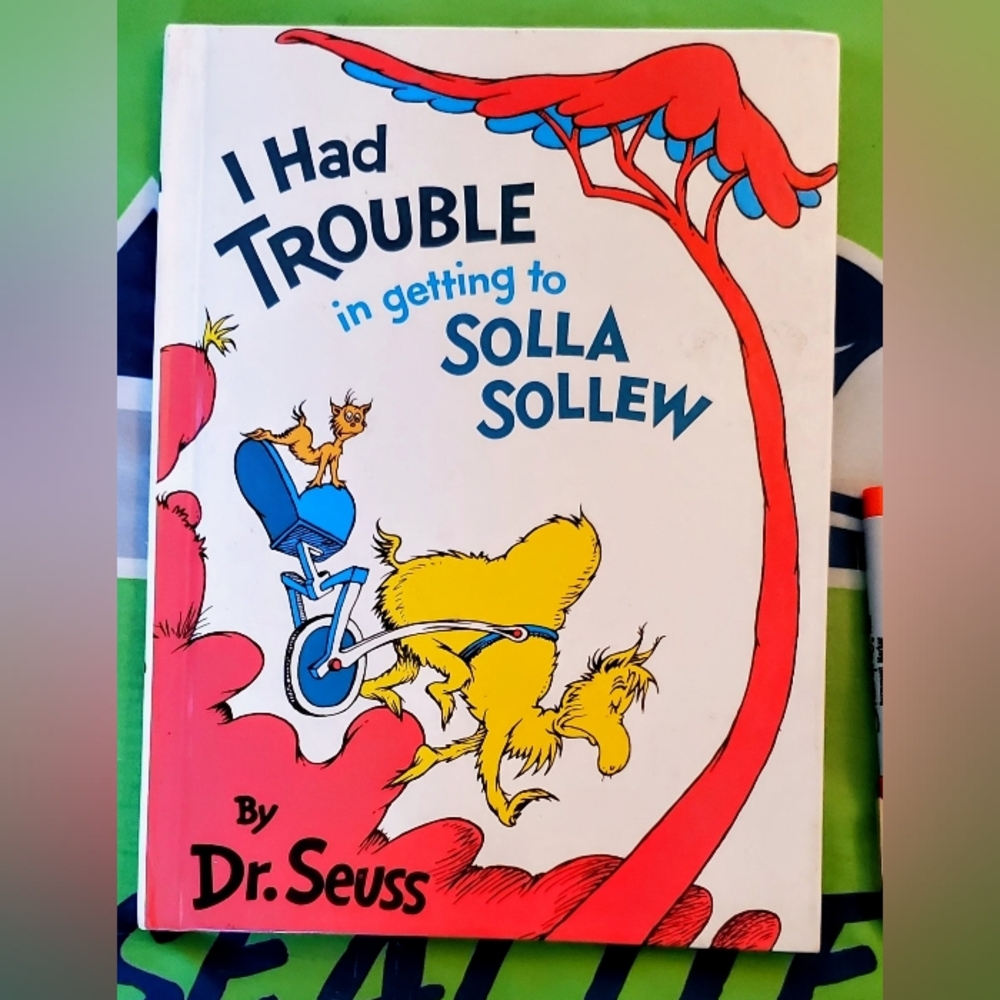 Dr. Seuss " I Had Trouble In Getting To Solla Sollew Book. Hardcover.